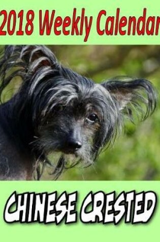 Cover of 2018 Weekly Calendar Chinese Crested