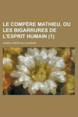 Cover of Le Compere Mathieu, Ou Les Bigarrures de L'Esprit Humain (1)