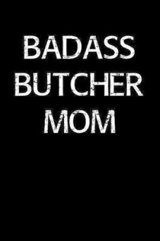 Cover of Badass Butcher Mom