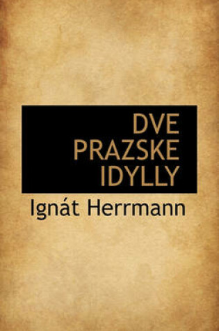 Cover of Dve Prazske Idylly