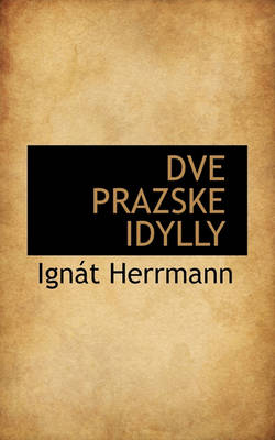 Book cover for Dve Prazske Idylly