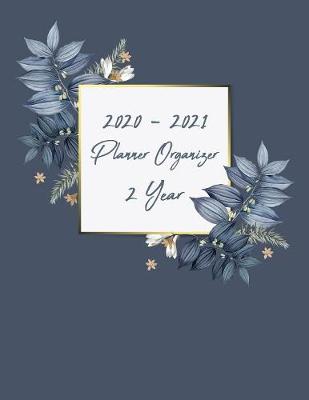 Book cover for 2020-2021 Planner Organizer 2 Years