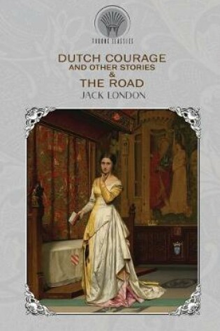 Cover of Dutch Courage and Other Stories & The Road