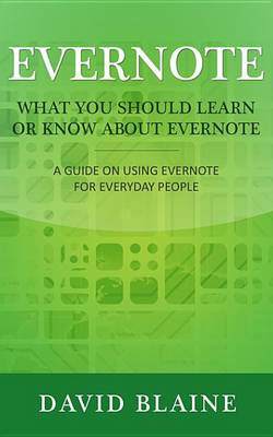 Book cover for What You Should Learn or Know about Evernote