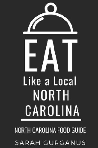 Cover of Eat Like a Local-North Carolina