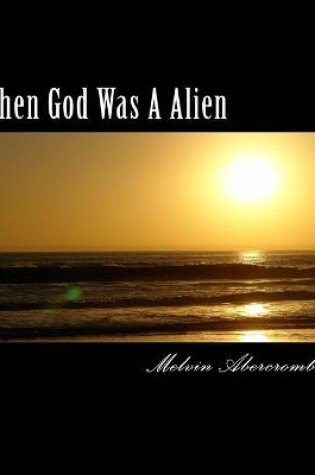 Cover of When God Was A Alien
