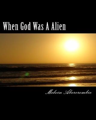 Book cover for When God Was A Alien