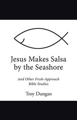 Book cover for Jesus Makes Salsa by the Seashore