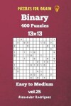 Book cover for Puzzles for Brain Binary- 400 Easy to Medium 13x13 vol. 25