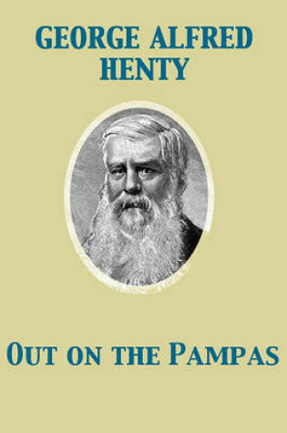 Cover of Out on the Pampas Or, the Young Settlers