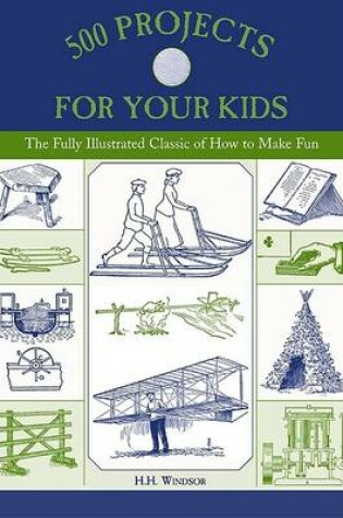 Cover of 500 Projects for Your Kids