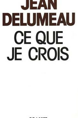 Cover of Ce Que Je Crois