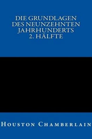 Cover of Die Grundlagen des neunzehnten Jahrhunderts (Band 2)
