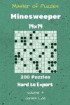 Book cover for Master of Puzzles - Minesweeper 200 Hard to Expert 14x14 vol. 4