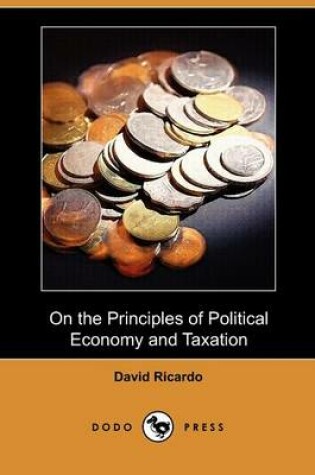 Cover of On the Principles of Political Economy and Taxation (Dodo Press)