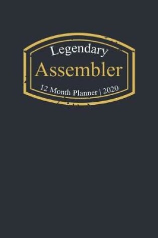 Cover of Legendary Assembler, 12 Month Planner 2020