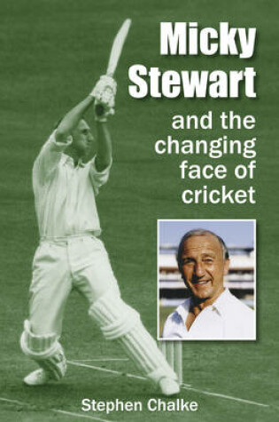 Cover of Micky Stewart and the Changing Face of Cricket