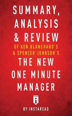 Book cover for Summary, Analysis & Review of Ken Blanchard's & Spencer Johnson's The New One Minute Manager by Instaread