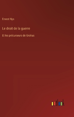 Book cover for Le droit de la guerre