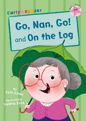 Book cover for Go, Nan, Go! and On a Log (Early Reader)