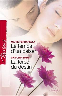 Book cover for Le Temps D'Un Baiser - La Force Du Destin (Harlequin Passions)