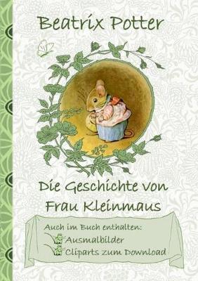 Book cover for Die Geschichte von Frau Kleinmaus (inklusive Ausmalbilder und Cliparts zum Download)