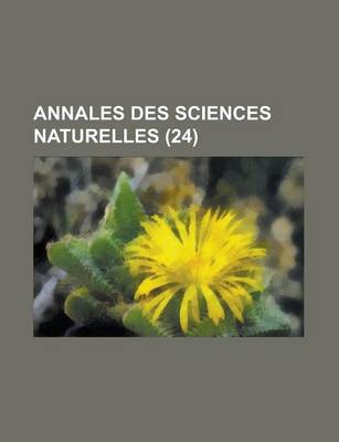 Book cover for Annales Des Sciences Naturelles (24 )