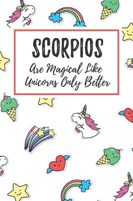 Book cover for Scorpios Are Magical Like Unicorns Only Better