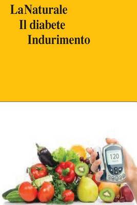 Book cover for La Naturale Il diabete Indurimento