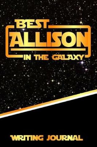 Cover of Best Allison in the Galaxy Writing Journal