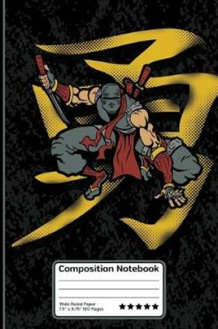 Cover of Ninja Kanji Martial Arts Warrior Ninjutsu Composition Notebook