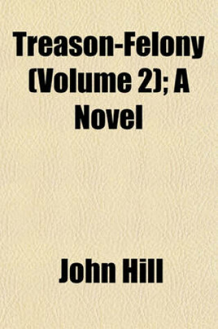 Cover of Treason-Felony (Volume 2); A Novel