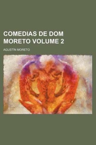 Cover of Comedias de Dom Moreto Volume 2