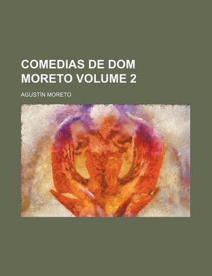 Book cover for Comedias de Dom Moreto Volume 2