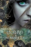 Book cover for Un Reino de Oscuridad y Fuego (Libro 1)