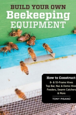 Cover of Build Your Own Beekeeping Equipment