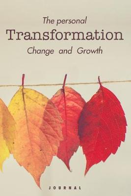 Book cover for The Personal Transformation Change and Growth Journal