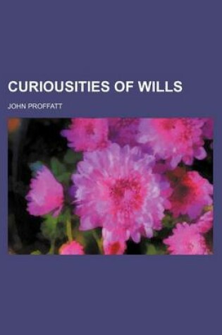Cover of Curiousities of Wills
