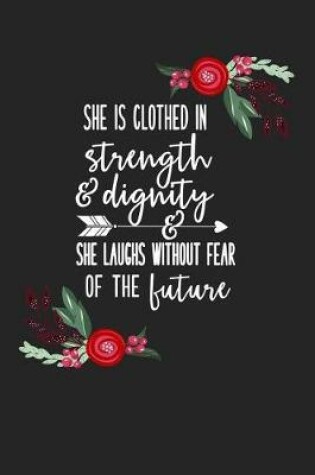 Cover of She Is Clothed in Strength and Dignity & She Laughs Without Fear of the Future