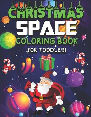 Book cover for Christmas Space Coloring Book for Toddler