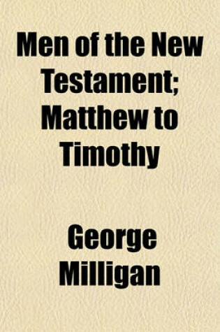 Cover of Men of the New Testament; Matthew to Timothy