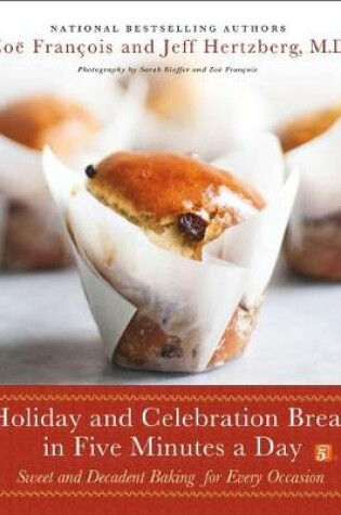 Cover of Holiday and Celebration Bread in Five Minutes a Day