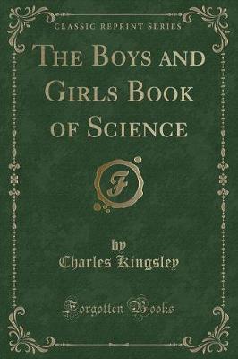 Book cover for The Boys and Girls Book of Science (Classic Reprint)