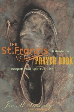 Cover of The St. Francis Prayer Book: A Guide to Deepen Your Spiritual Life