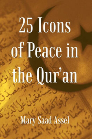 Cover of 25 Icons of Peace in the Qur'an