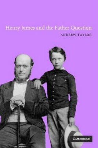 Cover of Henry James and the Father Question