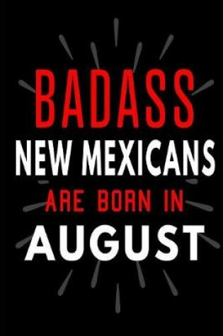 Cover of Badass New Mexicans Are Born In August