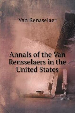 Cover of Annals of the Van Rensselaers in the United States