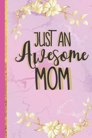 Cover of Just An Awesome Mom