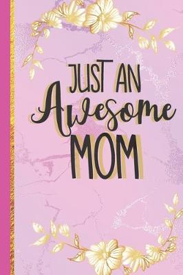 Book cover for Just An Awesome Mom